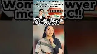 Police Ne Law Toda? Raat Bhar Woman Advocate Ki Detention!! #womenempowerment #law #lawandorder #yt