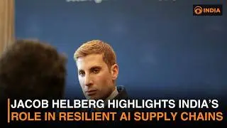 Jacob Helberg Highlights India&rsquo;s Role in Resilient AI Supply Chains