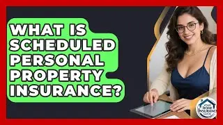 What Is Scheduled Personal Property Insurance? | Your Home Insurance Guide News
