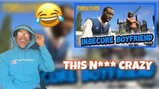 THIS N*** CRAZY😂 ITSREAL85 &ldquo;INSECURE BOYFRIEND&rdquo; {REACTION}