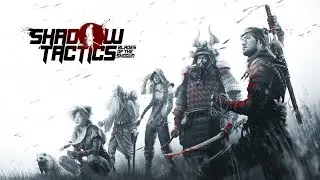 Way of the Blade #3 &ndash; Shadow Tactics | Tactical Shinobi Stealth