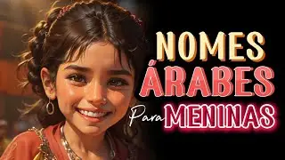 NOMES ÁRABES LINDOS E DIFERENTES PARA SUA FILHA
