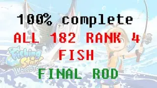 FISHING STAR World Tour - 100% COMPLETE - ALL RANK 4 FISH