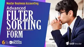 Advanced Filter and Sorting in Forms | Master Business Accounting 6