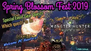 MHW 2019 Spring Fest Special Drops Quests!