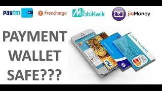 Are payment Wallets Safe?   PayTm, Freecharge, MobikWik