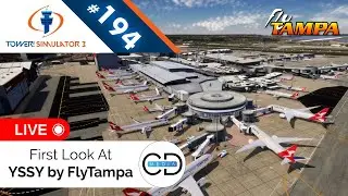 First Look At YSSY by FlyTampa - Tower! Simulator 3, Episode 194