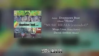 Downtown Beat - Music Heals (ft Maga Lion,)