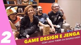 Epis&oacute;dio 2: Game Design e Jenga - com Lucas Thiers da Double Dash