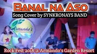Banal na Aso covered by Synkronays BandRock fest @ Armandos Garden Resort