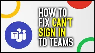 How To Fix Can't Sign In To Microsoft Teams App