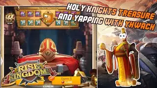 ROK: Holy Knight's Treasure & Yapping #riseofkingdoms #rokf2p