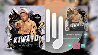 Kiwato by Head Boy