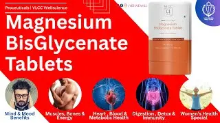 Magnesium Bisglycinate VLCC Wellscience Proceuticals | Importance, Benfits, How to Use