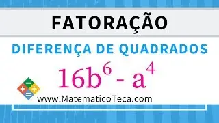 Fatoração: Diferença de Quadrados