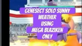 Genesect Solo Sunny Weather Using Mega blaziken Only MS(FC,MB) in Pok&eacute;mon GO