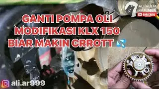 GANTI POMPA OLI MODIFIKASI  KLX 150 BIAR MAKIN CRROOTTT 💦