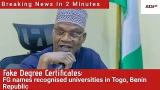 Fake Degree Certificates: FG names recognised universities in Togo, Benin Republic.