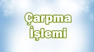 DOĞAL SAYILARLA ÇARPMA İŞLEMİ Konu Anlatımı | 5. Sınıf Matematik