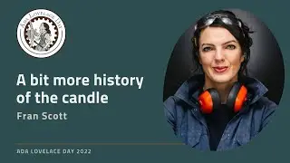 A bit more history of the candle, Fran Scott at Ada Lovelace Day Live Online 2022