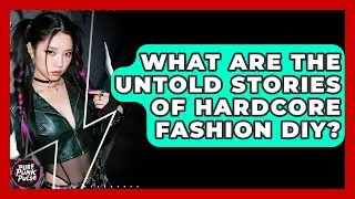 What Are The Untold Stories Of Hardcore Fashion DIY? - Pure Punk Pulse