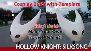 Hollow Knight Silksong Hornet Helmet Build &ndash; EVA Foam Template + Tutorial