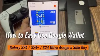 Как легко использовать Google Wallet на Samsung Galaxy S24 / S24+ / S24 Ultra (назначить боковую ...