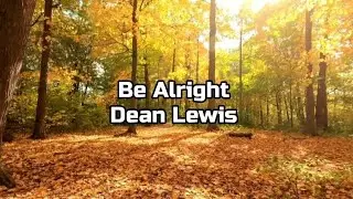 Be Alright - Dean Lewis