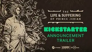 The Life and Suffering of Prince Jerian | Kickstarter Announcement Trailer