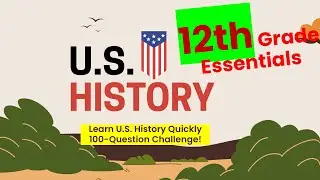 Learn U.S. History Quickly | 12th Grade Essentials