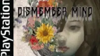 Dismember Mind   [PSX Style Horror]