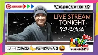 LIVE STREAM TONIGHT-ΚΑΝΤΑHAN ΑΤ BARDAGULAN TULOY PO KAU AT MY LIBRENG BANANA 🥰❤️ SALAMAT PO🙏❤️