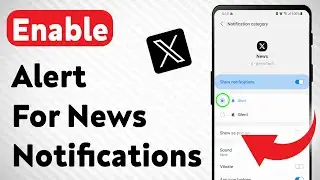 How To Enable Alert For News Notifications On X App (Updated)