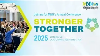 Massachusetts Nonprofit Network 2025 Conference Preview: Stronger Together
