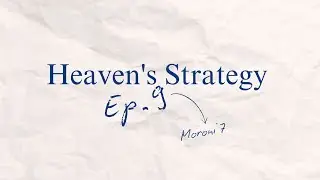 Ep.9 Heaven's Strategy
