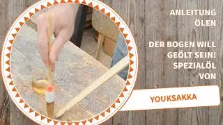 Anleitung Bogenbau: &Ouml;le deinen Bogen richtig