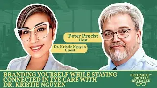Dr. Kristie Nguyen &ndash; Branding Yourself While Staying Connected in Eye Care