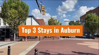 Top 3 Stays in Auburn Alabama!