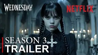 СРЕДА, 3-й сезон (2026) &mdash; Первый трейлер | Дженна Ортега | 4k | Netflix