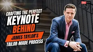 Crafting The Perfect Keynote: Behind James Taylor&rsquo;s Taylor-Made Process
