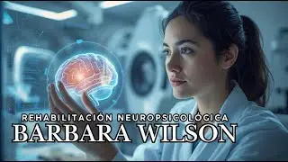 B&aacute;rbara Wilson y la rehabilitaci&oacute;n neuropsicol&oacute;gica #neuropsicologia #cerebro #saludmental