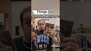 Что вы услышите в Kpop-магазине #kpop #kpopstore #kpopalbum #kpopmerch #kpopcollection #kpopmemes