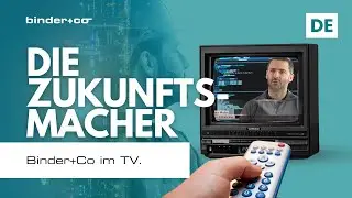 [DE] Binder+Co &ndash; Die Zukunftsmacher: Innovation aus der steirischen Industrie.