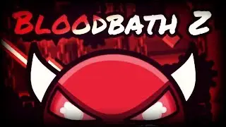 Geometry Dash [2.1] - ''Bloodbath Z'' by Zyzyx (Demon)