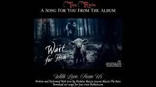 4Qa Wait For Him (My Shepherd) Nicholas Mazzio Lauren Mazzio The Rain