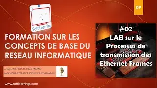 FORMATION SUR  LES BASES DU RESEAU - LAB SUR LE PROCESSUS DE TRANSMISSION DES Ethernet Frames- #02