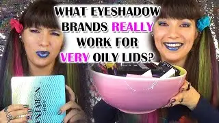 Eyeshadow for oily lids - ranking brands by staying power!