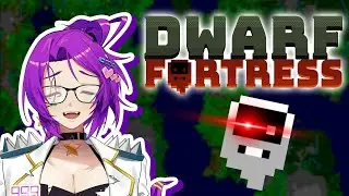 [Twitch VOD] DWARF FORTRESS FIRST TIME! 👊 delinquent vtuber 👊 18+ 👊 !discord