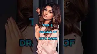 Top 5 Dramas Of Zoya Nasir 💥😍#shortvideo #trending #pakistanidrama #pakistan