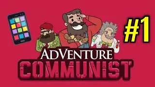 AdVenture Communist #1 - First Play